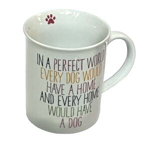 Dog mug “In a perfect world every dog would have a home…” Fringe ceramics gift.